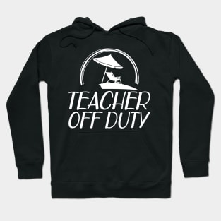 Teacher off duty Hoodie